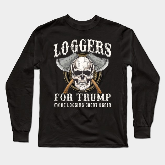 Loggers For Trump 2020 Logging Long Sleeve T-Shirt by E